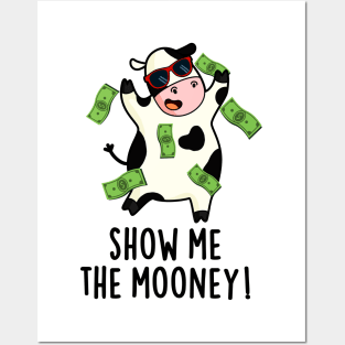 Show Me The Mooney Cute Cow Pun Posters and Art